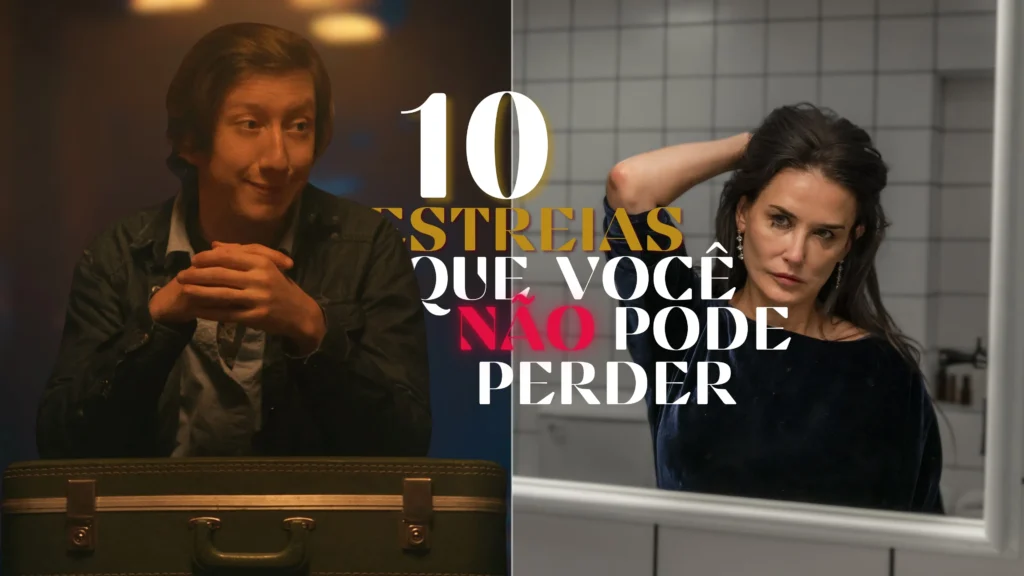 10 Estreias que Você Não Pode Perder