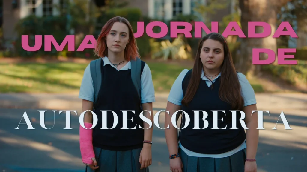 Lady Bird: Uma Jornada de Autodescoberta e Crescimento Pessoal