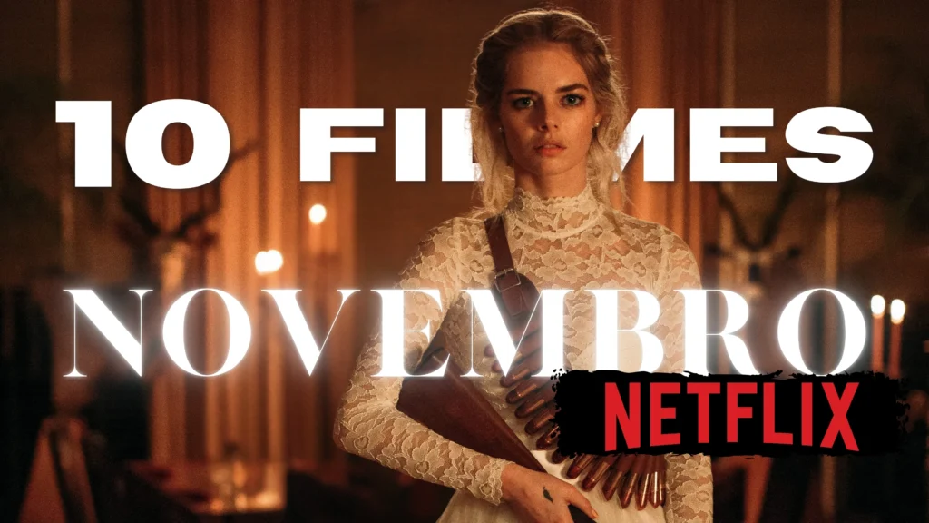 10 Estreias de Novembro de 2024 na Netflix